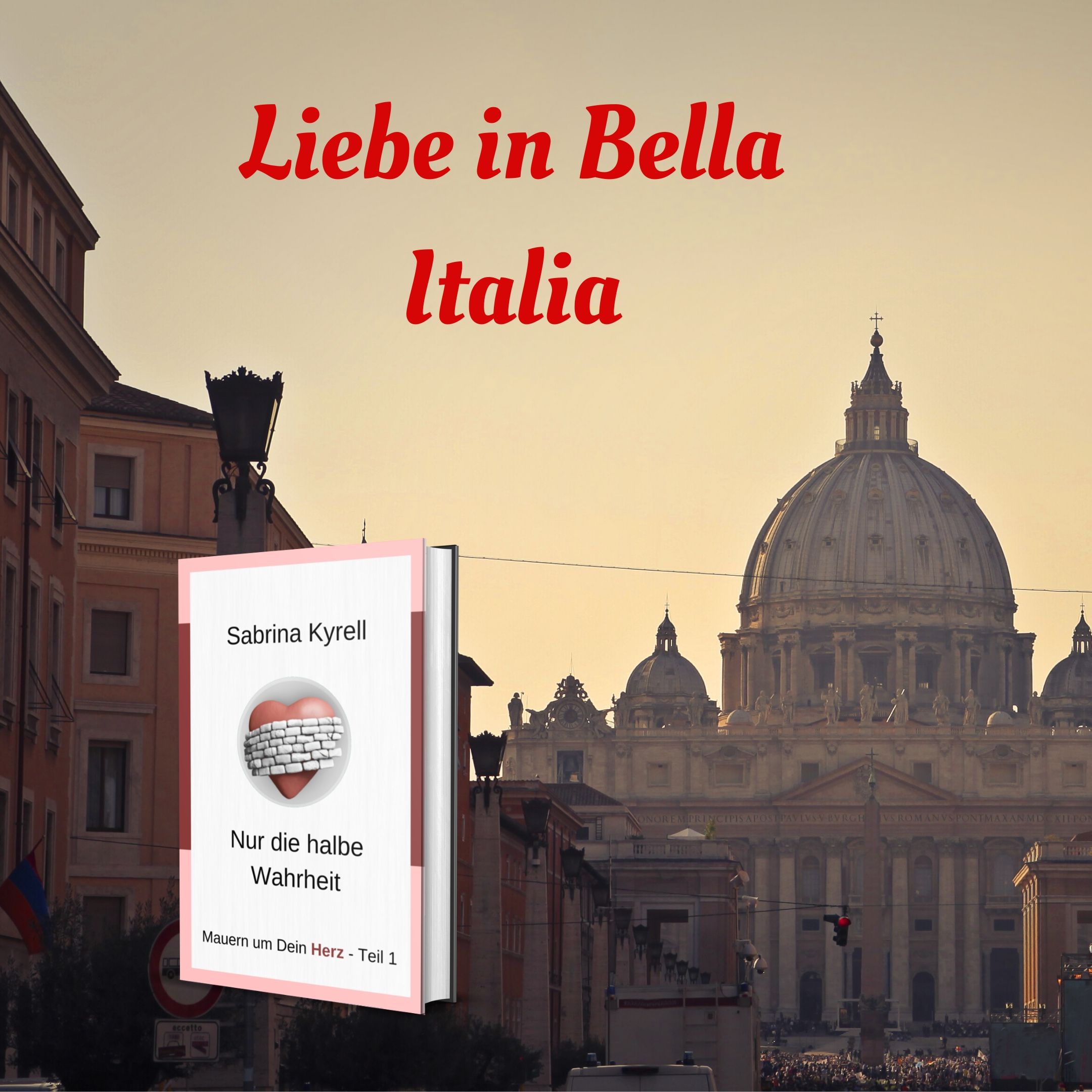 Italienroman "Mauern um Dein Herz", ein sommerliches Lesevergnügen